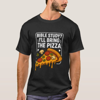 Bible Study I'll Bring Pizza Christian Faith Fun Y T-Shirt