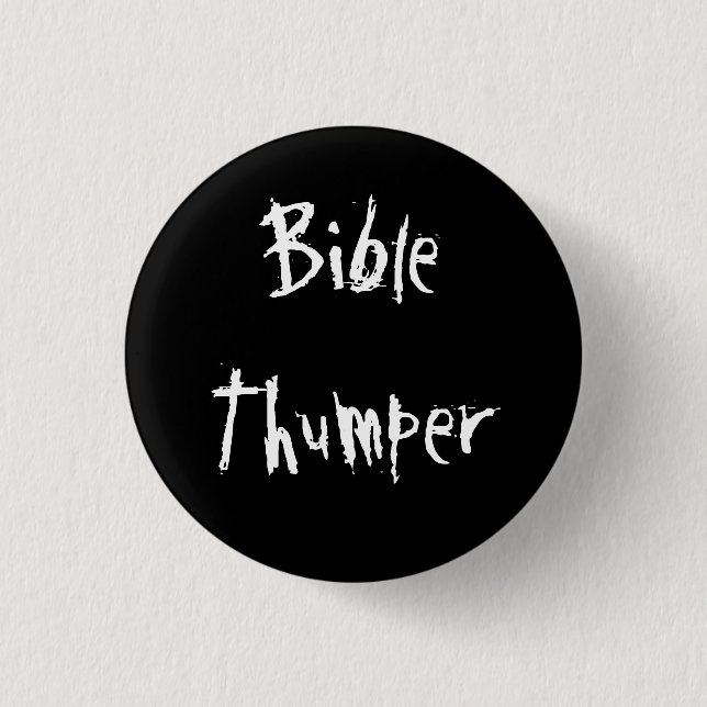 Bible Thumper Pinback Button (Front)