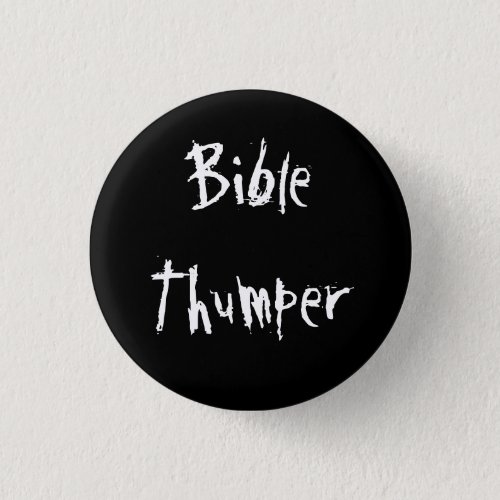 Bible Thumper Pinback Button