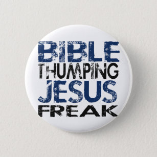 Bible Thumping Jesus Freak Button