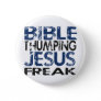 Bible Thumping Jesus Freak Button