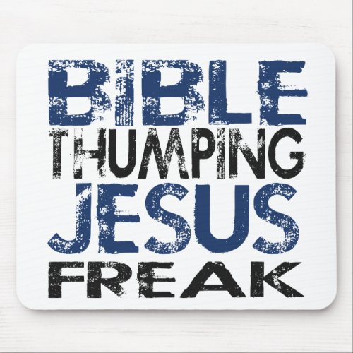 Bible Thumping Jesus Freak Mouse Pad