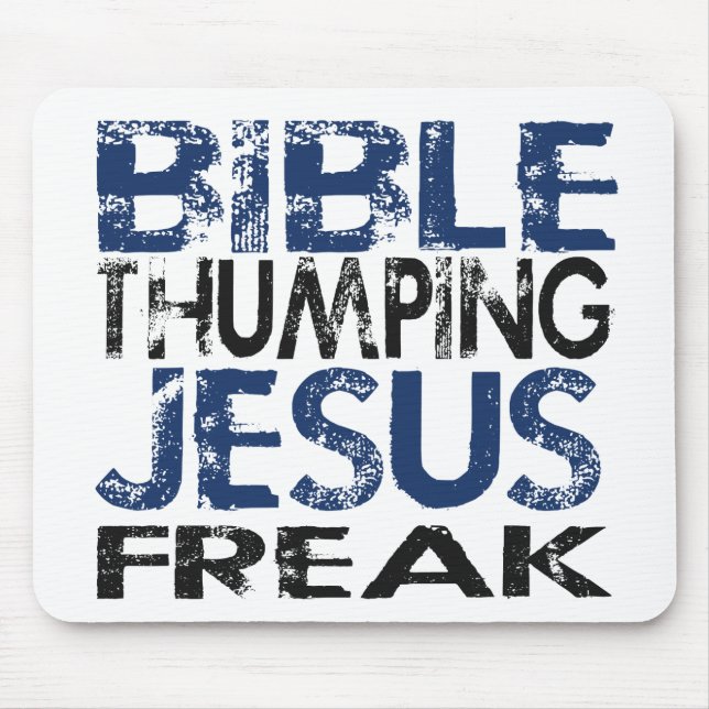 Bible Thumping Jesus Freak Mouse Pad (Front)