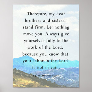 Bible verse, 1 Corinthians 15:58,  Poster