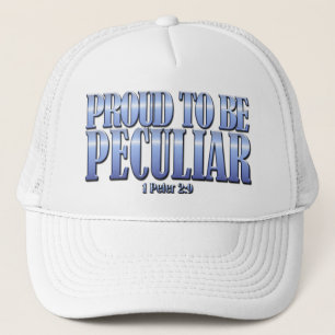 Bible Verse: 1st Peter 2:9 Proud to be Peculiar Trucker Hat