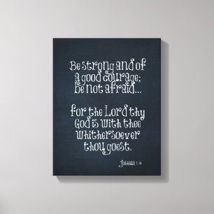Bible Verse about Strength and Courage Joshua 1.9 Canvas Print