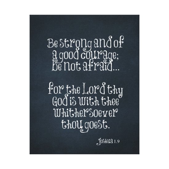 Bible Verse about Strength and Courage Joshua 1.9 Canvas Print