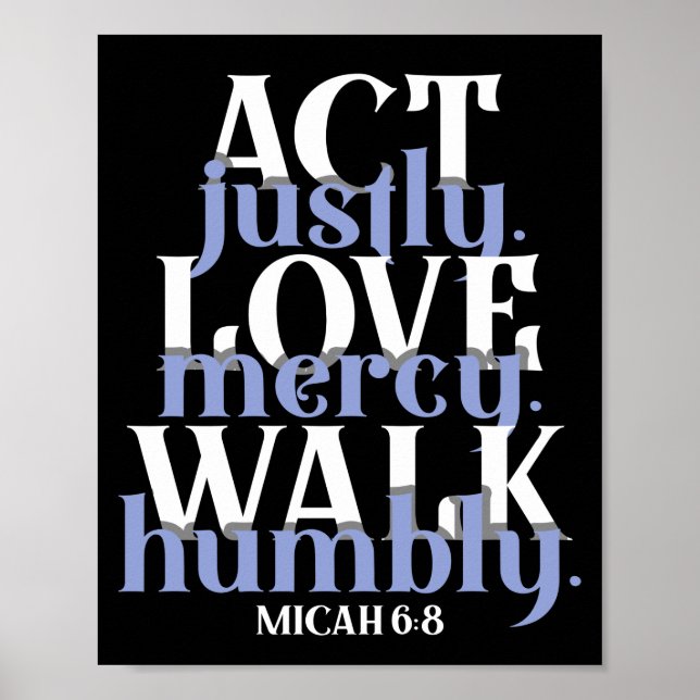 Bible Verse  Act Justly Love Mercy Walk Humbly God Poster (Front)
