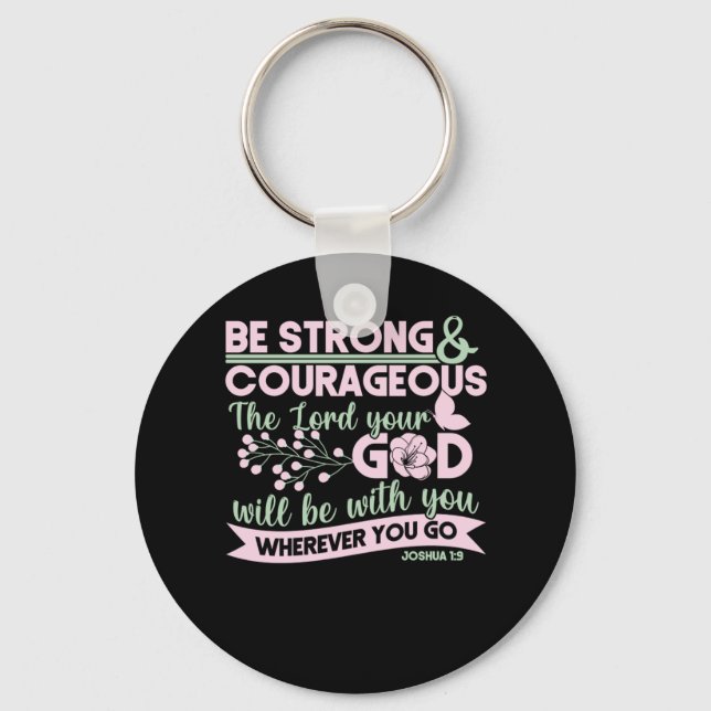 Bible Verse Be Strong And Courageous The Lord Your Keychain (Front)