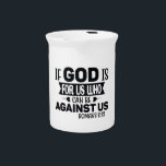 Bible verse beverage pitcher<br><div class="desc">God has chosen us as His children and heirs. God is the judge. If He is for us,  no one can condemn us</div>