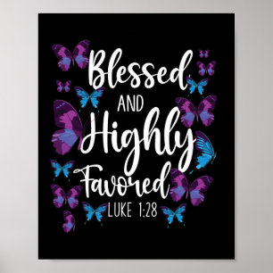 Bible Verse Blessed & Highly Favored Luke 1:28 Poster
