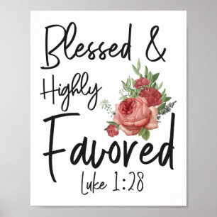Bible Verse Blessed & Highly Favored Luke 1:28 Poster