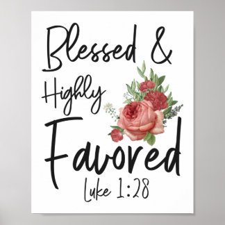 Bible Verse Blessed & Highly Favored Luke 1:28 Poster