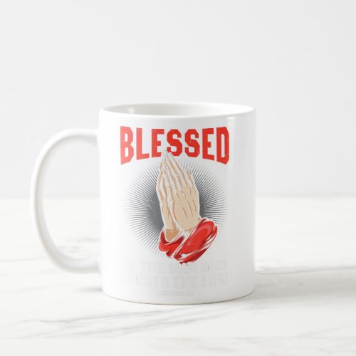 Bible Verse Blessed Is The Man Who Trusts The Lord Coffee Mug