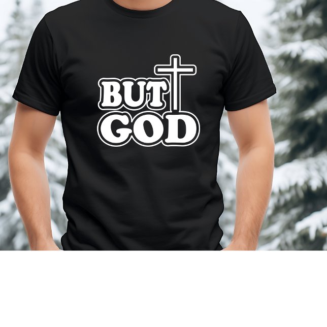 Bible Verse '' But God'' Typography Personalize T-Shirt (Creator Uploaded)