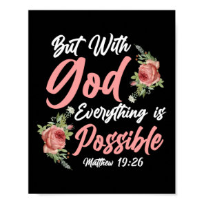 Bible Verse But With God Everything Is Possible Poster