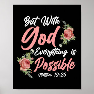 Bible Verse But With God Everything Is Possible Poster
