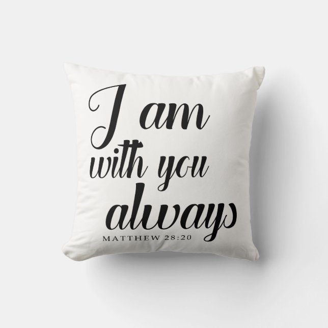 bible verse christian i am with you always throw pillow (Front)