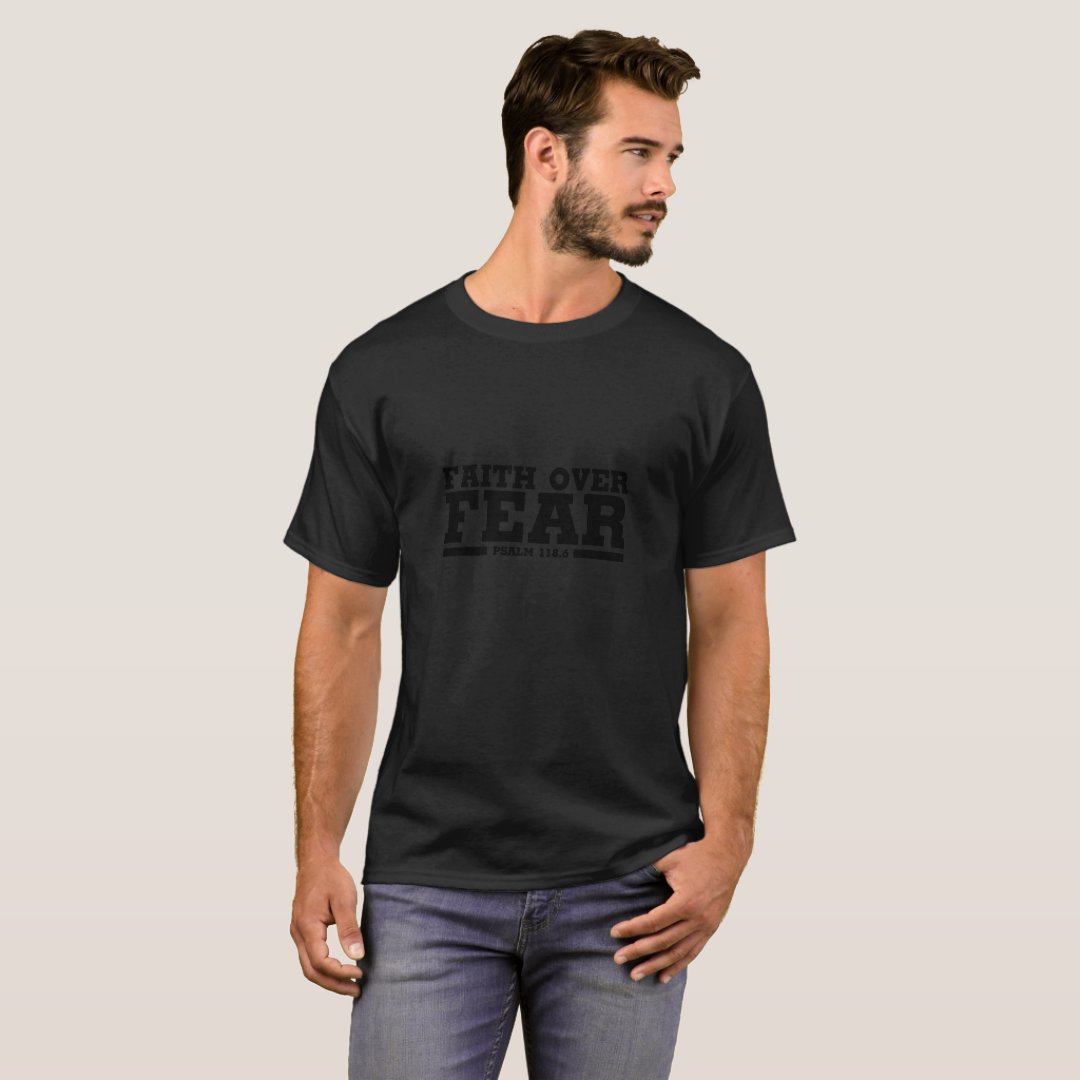 Bible Verse Christian Jesus Faith Over Fear Psalm T-Shirt | Zazzle