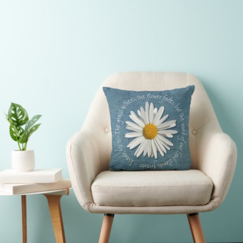 Bible Verse Daisy Flower  Blue Denim  Isaiah 408 Throw Pillow