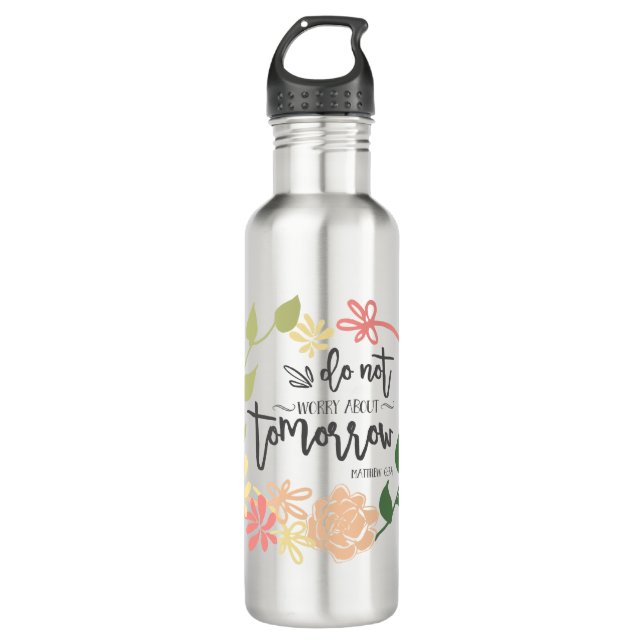 Bible Verse Do not worry Beautiful Floral wreath Stainless Steel Water Bottle (Front)