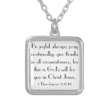 Bible Verse Encouragements 1 Thessalonians 5:16-18 Silver Plated Necklace at Zazzle