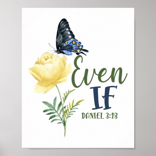 Bible Verse Even If Daniel 318 Butterfly Rose Poster