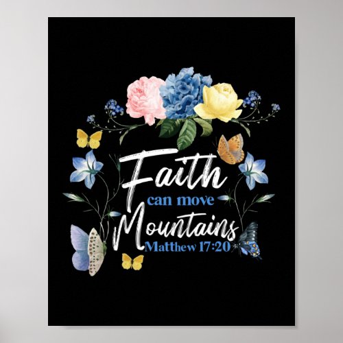 Bible Verse Faith Can Move Mountains Matthew 1720 Poster