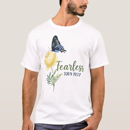 Bible Verse Fearless John 1427 Butterfly Flower T_Shirt