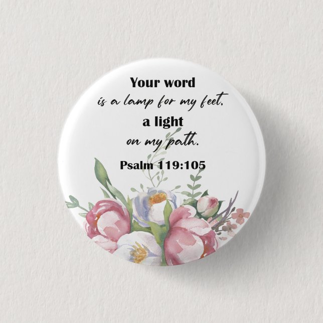 Bible Verse Floral Psalm  Button (Front)