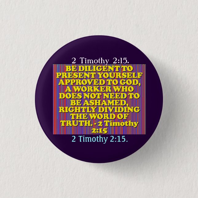 Bible verse from 2 Timothy 2:15. Button (Front)