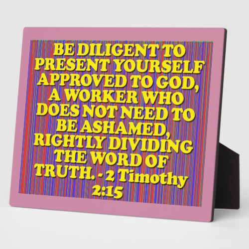 Bible verse from 2 Timothy 215 Plaque