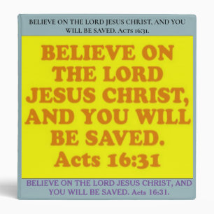 Bible verse from Acts 16:31. 3 Ring Binder
