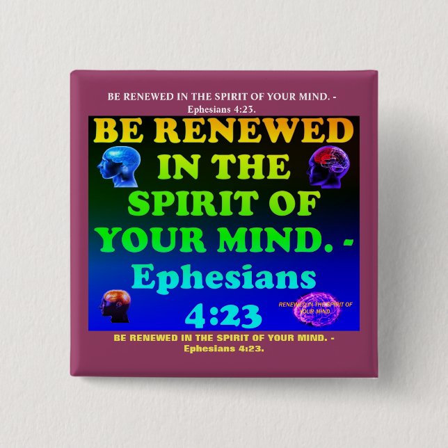 Bible verse from Ephesians 4:23. Button (Front)