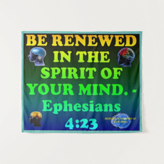 Bible verse from Ephesians 4:23. Tapestry (Front (Horizontal))