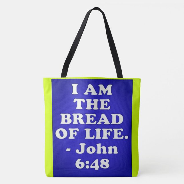 Bible verse from John 6:48. Tote Bag (Front)