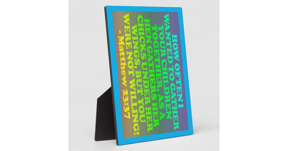 Bible Verse From Matthew 23 37 Plaque Zazzle the-living-prays-the-lord-disciple-biblical-inspiration