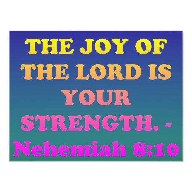 Bible verse from Nehemiah 8:10. Photo Print (Front)