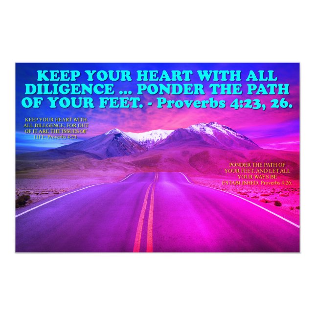 Bible verse from Proverbs 4:23, 26. Photo Print (Front)