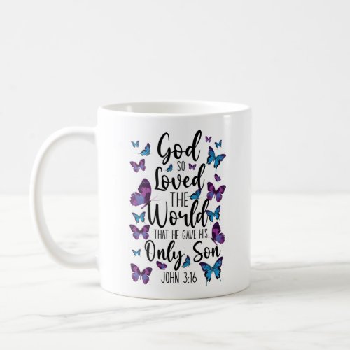 Bible Verse God So Loved The World That He Gave Coffee Mug