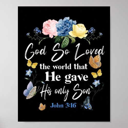 Bible Verse God So Loved The World That He Gave Poster