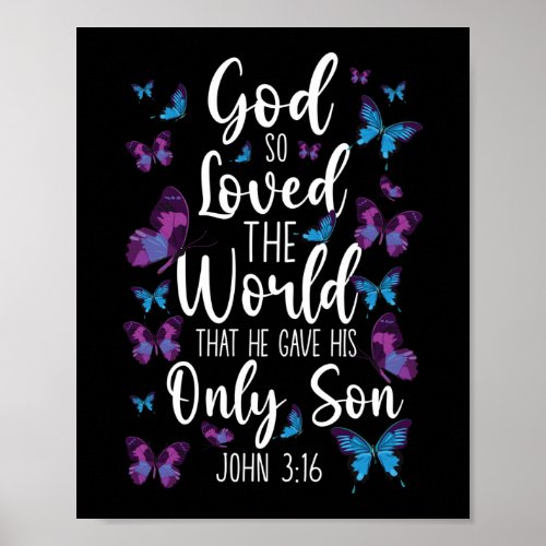 Bible Verse God So Loved The World That He Gave Poster