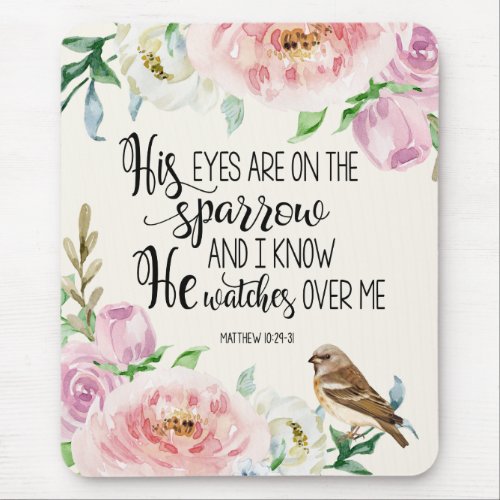 Bible Verse His eyes are on the sparrow Mouse Pad