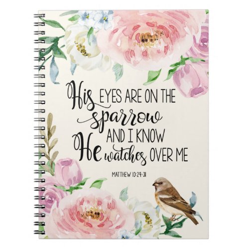 Bible Verse His eyes are on the sparrow Notebook
