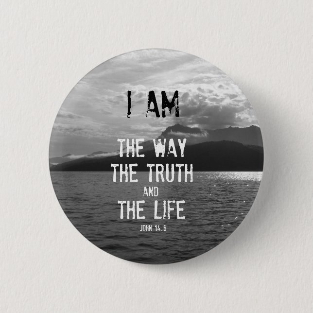 Bible Verse: I am the Way, Truth, Life Pinback Button (Front)
