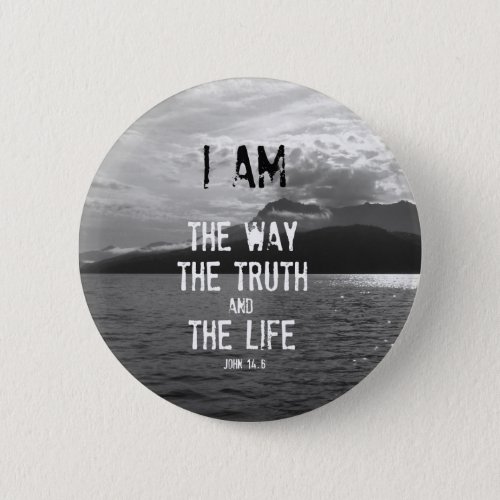 Bible Verse I am the Way Truth Life Pinback Button