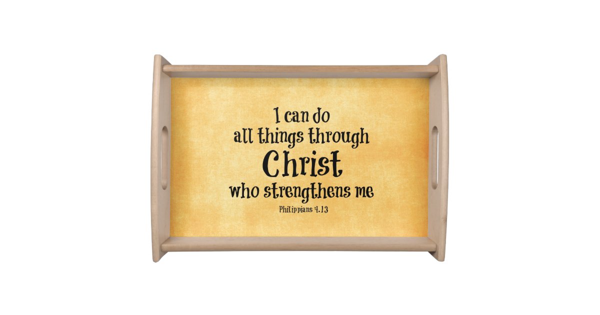 Bible Verse I can do all things through Christ Serving Tray Zazzle