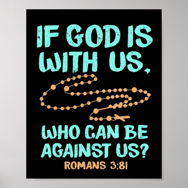 Bible Verse  If God Is For Us Who Can Be Against Poster (Front)
