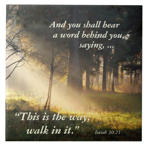 Bible Verse Isaiah 30 This is the way walk in it Ceramic Tile