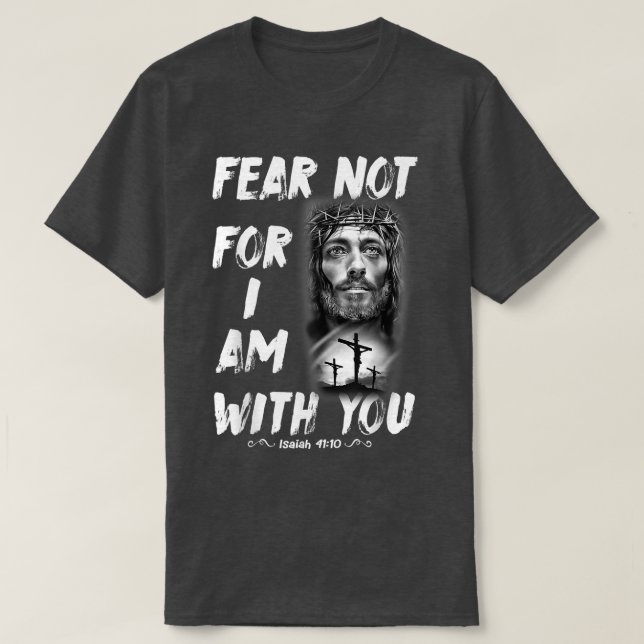 Bible Verse Isaiah 41 10 Jesus Christian Faith T-s T-Shirt (Design Front)
